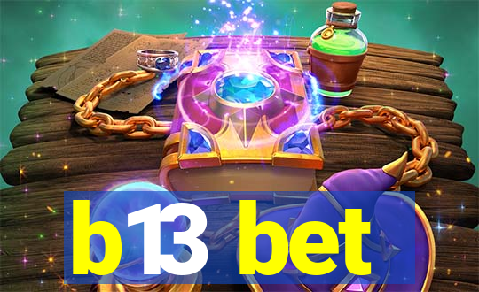 b13 bet